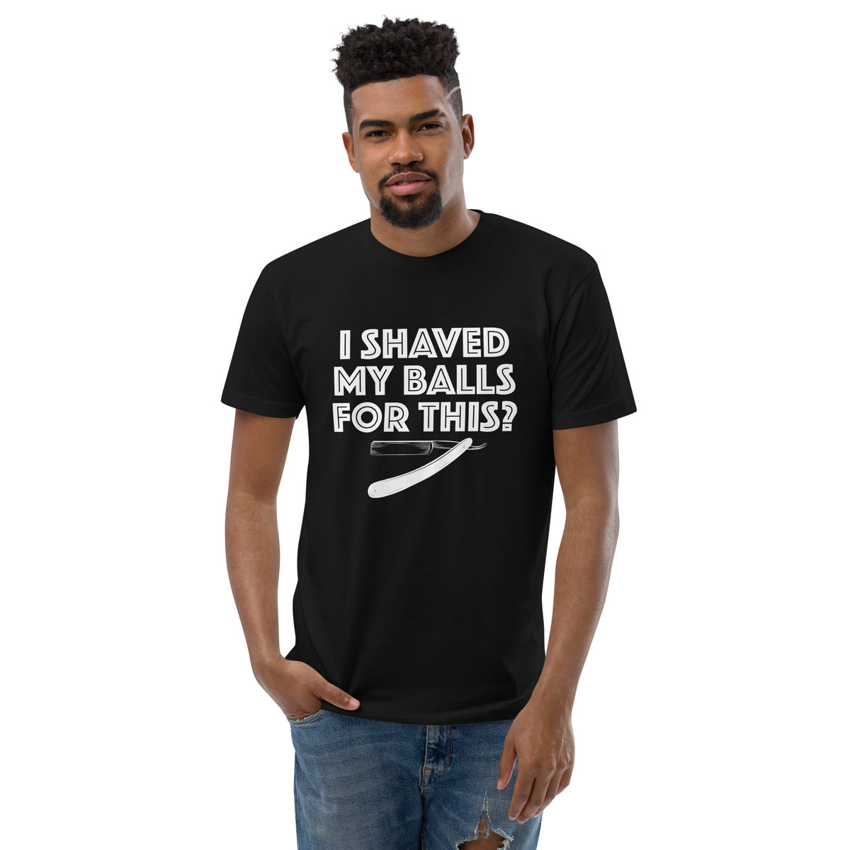 I shaved my balls for this!? Short Sleeve T-shirt