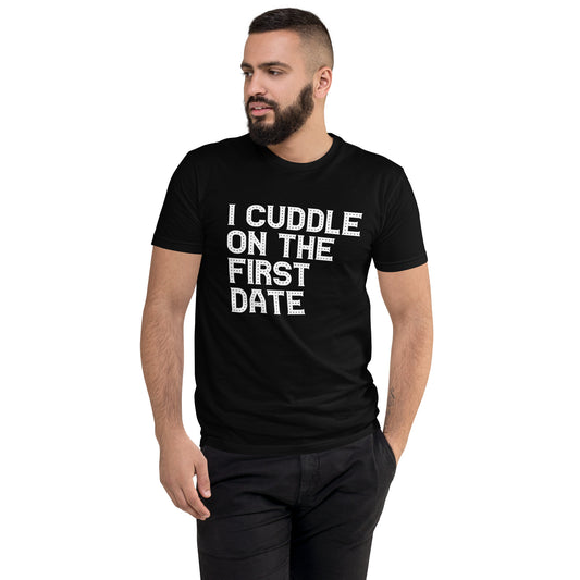 I Cuddle On The First Date Short Sleeve T-shirt