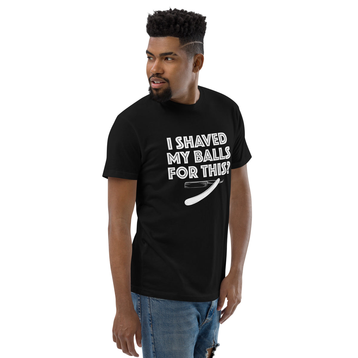 I shaved my balls for this!? Short Sleeve T-shirt