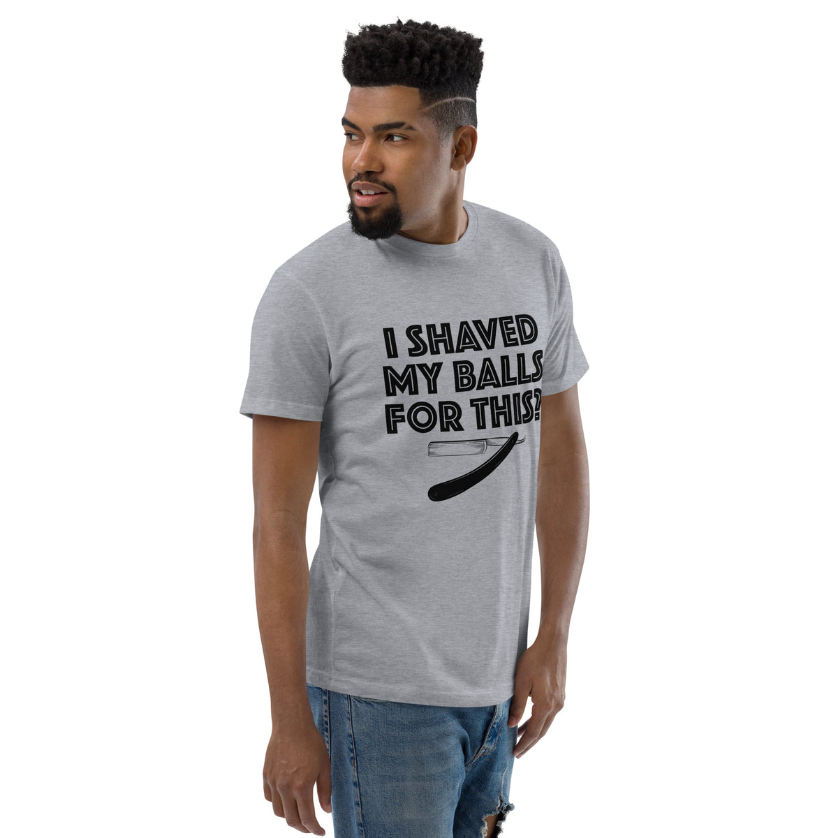 I shaved my balls for this!? Short Sleeve T-shirt