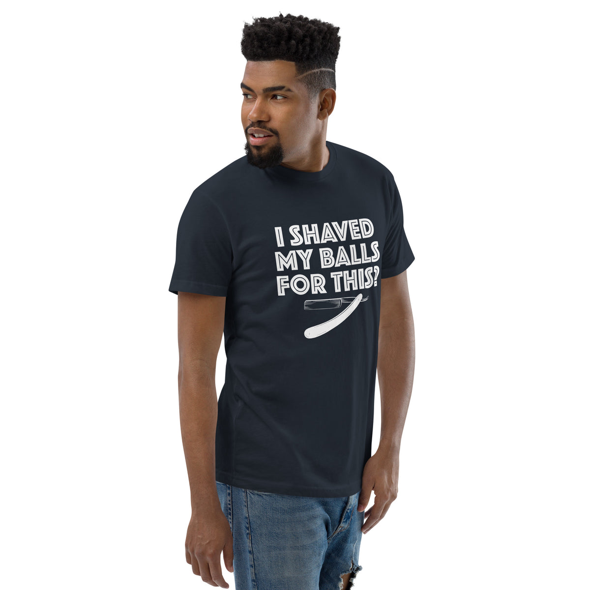 I shaved my balls for this!? Short Sleeve T-shirt