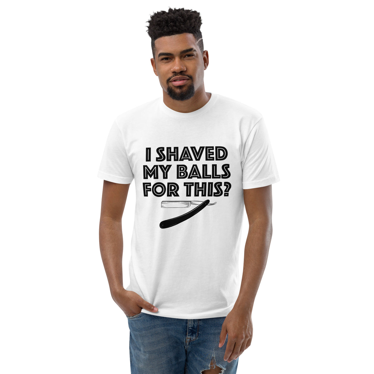 I shaved my balls for this!? Short Sleeve T-shirt