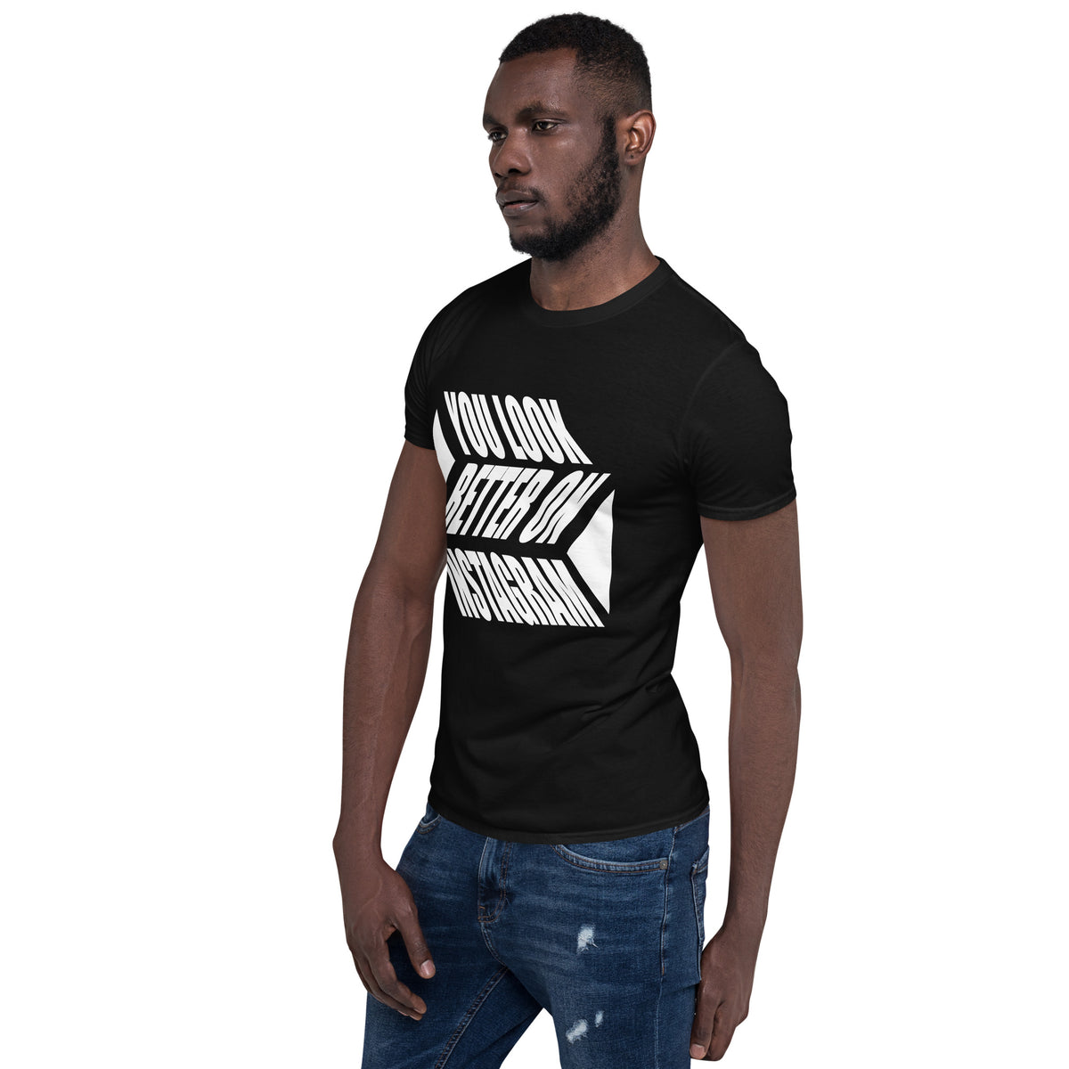 You Look Better on Instagram Soft Short-Sleeve Unisex T-Shirt