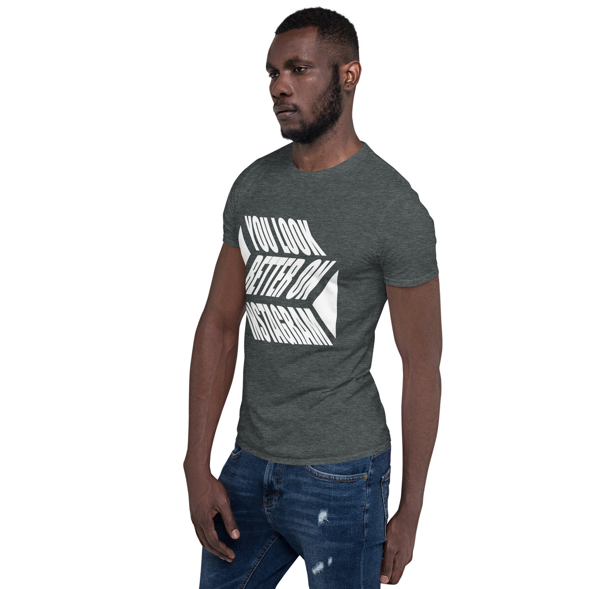 You Look Better on Instagram Soft Short-Sleeve Unisex T-Shirt