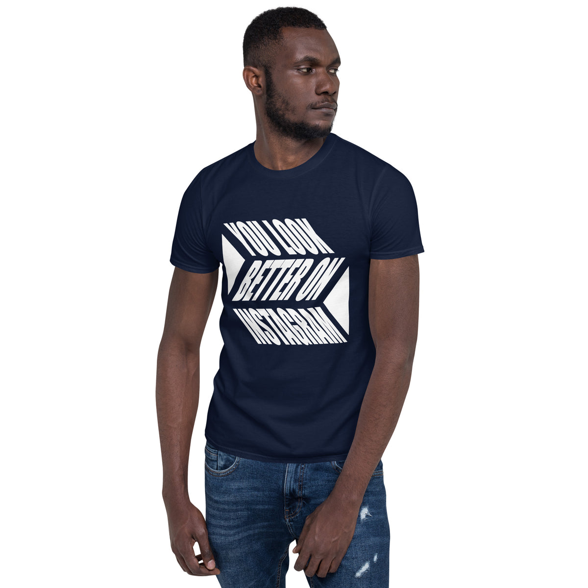 You Look Better on Instagram Soft Short-Sleeve Unisex T-Shirt