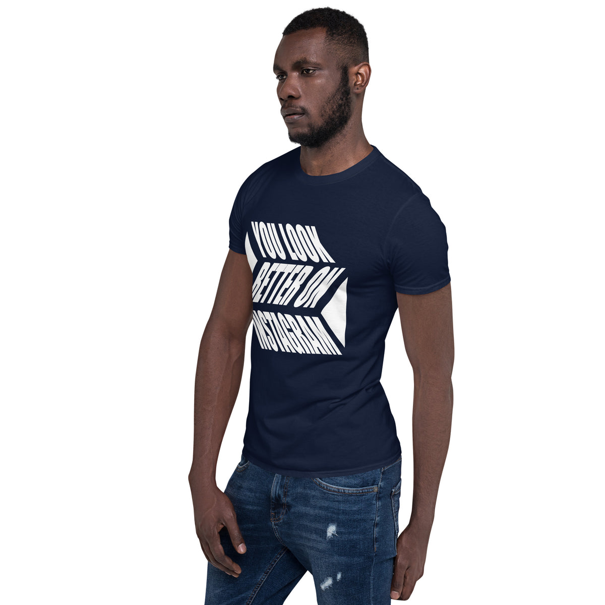 You Look Better on Instagram Soft Short-Sleeve Unisex T-Shirt