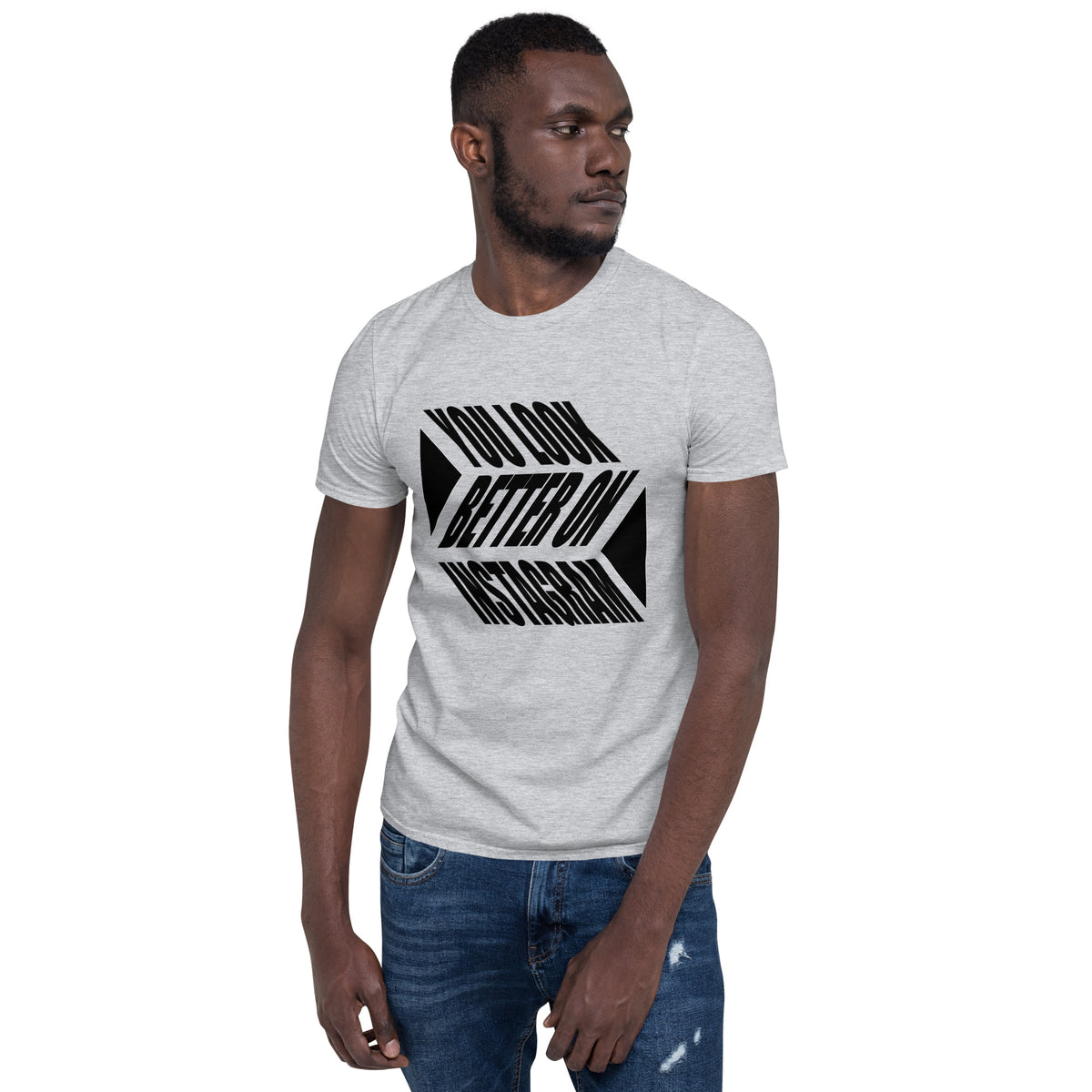 You Look Better on Instagram Soft Short-Sleeve Unisex T-Shirt