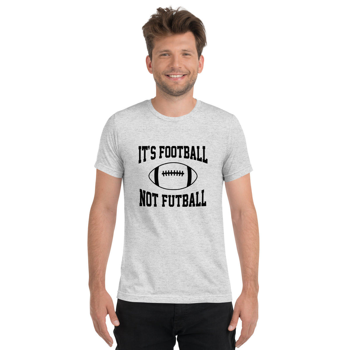 Its FOOTBALL NOT FUTBALL Short sleeve t-shirt