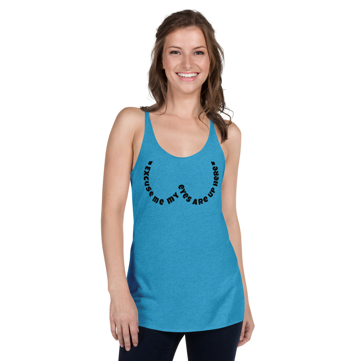 Excuse me, my eyes are up here. Women's Racerback Tank