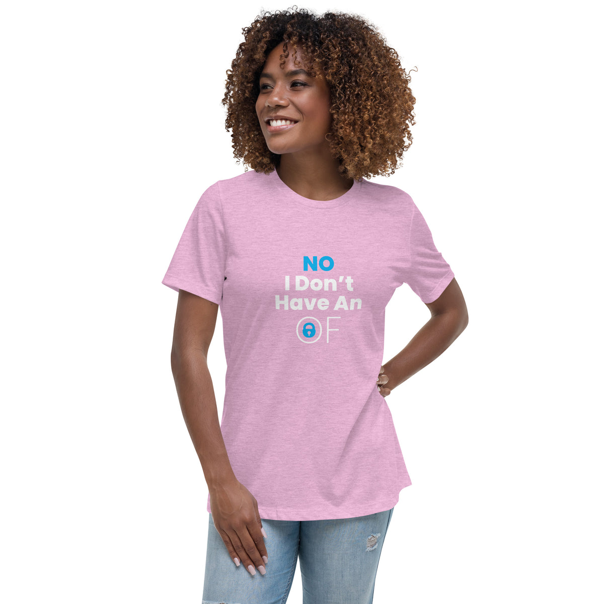 No I don't have an Only Fans Women's Relaxed T-Shirt