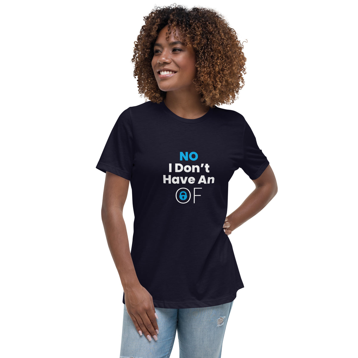 No I don't have an Only Fans Women's Relaxed T-Shirt