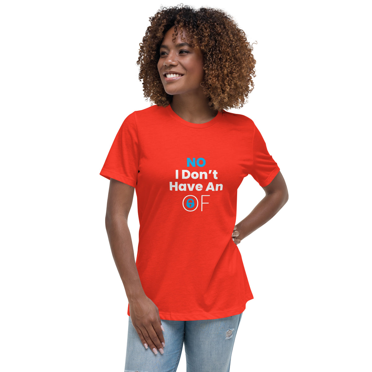 No I don't have an Only Fans Women's Relaxed T-Shirt