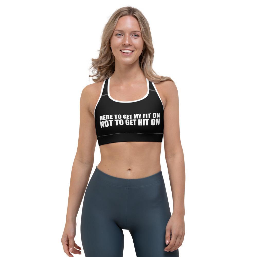 Get my Fit on Not Get Hit On Sports Bra - Lighten Up a Little 