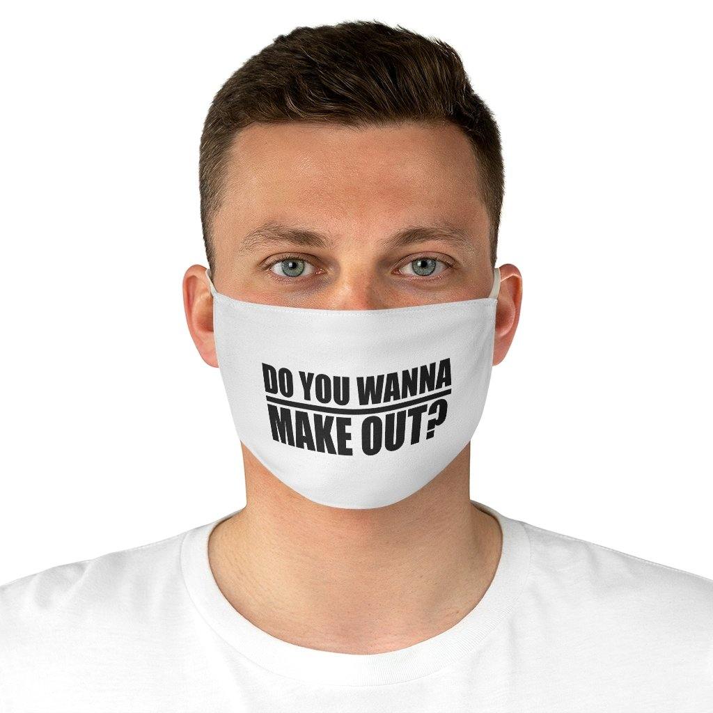 Do You Want to Makeout Fabric Face Mask - Lighten Up a Little 