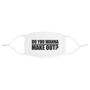 Do You Want to Makeout Fabric Face Mask - Lighten Up a Little 